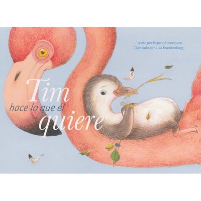 Tim Hace Lo Que Él Quiere - by  Bianca Antonissen (Hardcover)