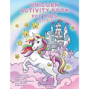 Unicorn Activity Book for Kids Ages 6-8 - (Kids Activity Books) by  Young Dreamers Press (Paperback) - 1 of 1
