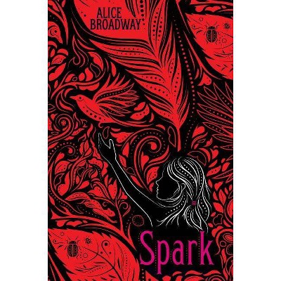 Spark - by  Alice Broadway (Hardcover)