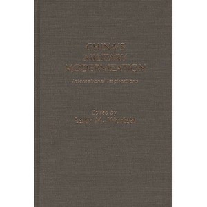 China's Military Modernization - (Contributions in Military Studies) by  Larry M Wortzel (Hardcover) - 1 of 1