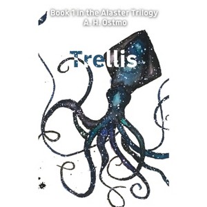 Trellis - by  A H Ostmo (Paperback) - 1 of 1
