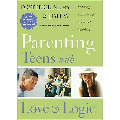  Parenting Teens with Love and Logic - by  Jim Fay & Foster Cline (Hardcover) 