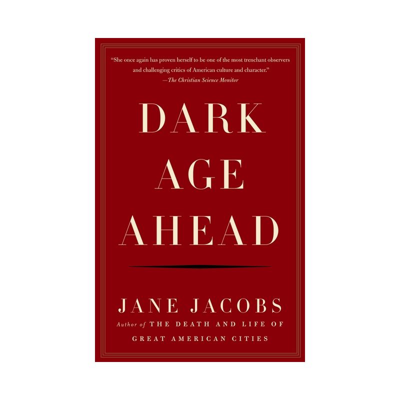 Dark Age Ahead - by  Jane Jacobs (Paperback), 1 of 2