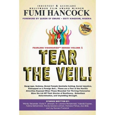 Tear The Veil! Volume 1 - (Fearless Visionaries(tm)) by  Fumi Hancock (Paperback)