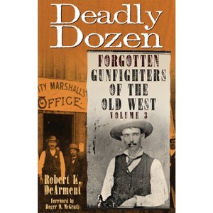 Deadly Dozen - by  Robert K Dearment (Paperback) - 1 of 1