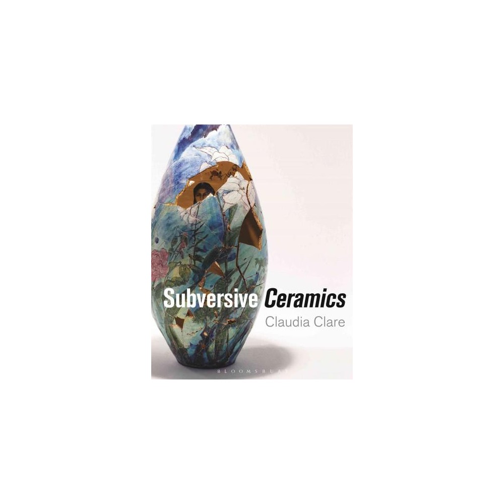 ISBN 9781472528544 product image for Subversive Ceramics (Hardcover) | upcitemdb.com