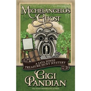 Michelangelo's Ghost - (Jaya Jones Treasure Hunt Mystery) by  Gigi Pandian (Paperback) - 1 of 1