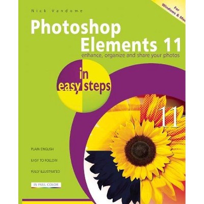 Photoshop Elements 11 in Easy Steps - (In Easy Steps) by  Nick Vandome (Paperback)