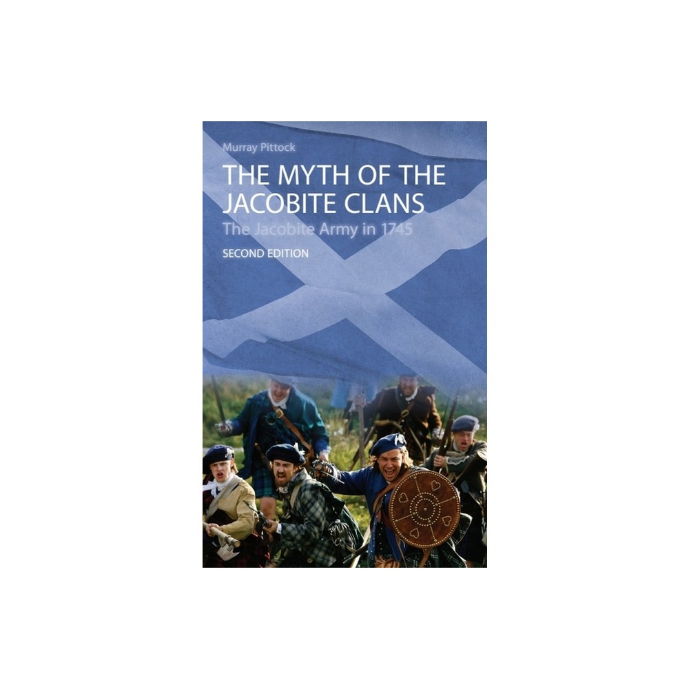 The Myth of the Jacobite Clans - 2nd Edition by Murray Pittock (Paperback)