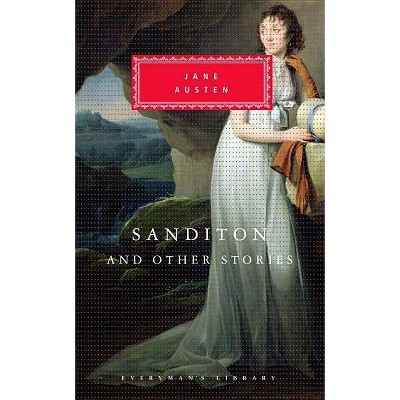 Sanditon and Other Stories - (Everyman's Library Classics) by  Jane Austen (Hardcover)