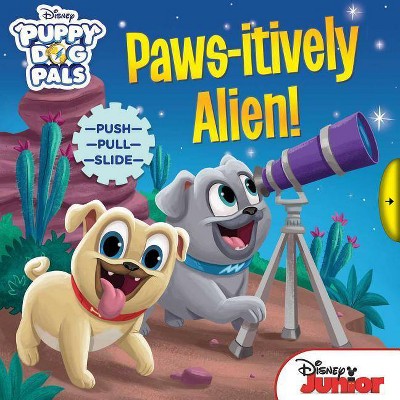 Disney Puppy Dog Pals: Paws-Itively Alien! - (Board Book)