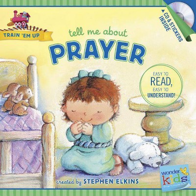 Tell Me about Prayer - (Train 'em Up) by  Stephen Elkins (Paperback)