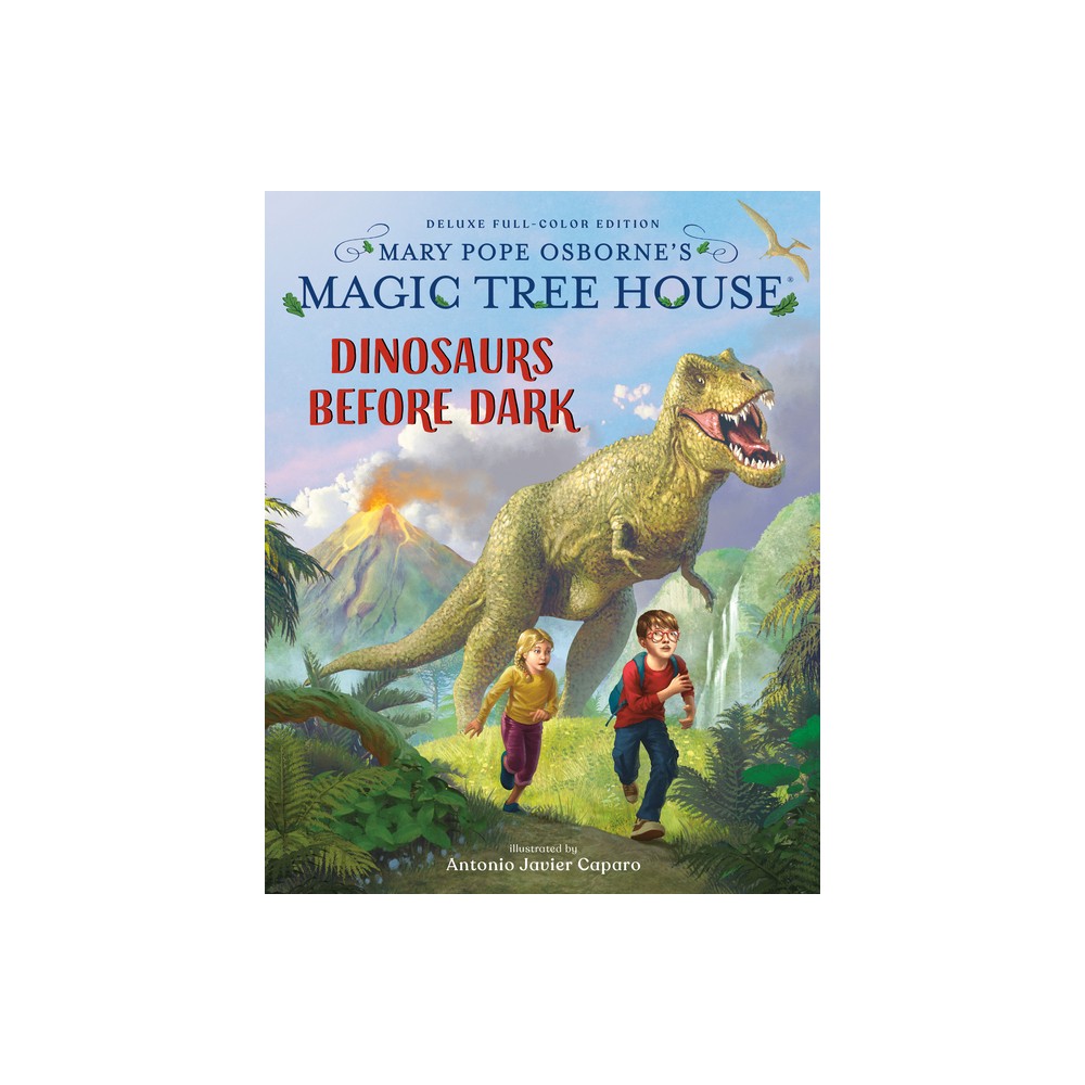 Magic Tree House Deluxe Edition: Dinosaurs Before Dark - (Magic Tree House (R)) by Mary Pope Osborne (Hardcover)