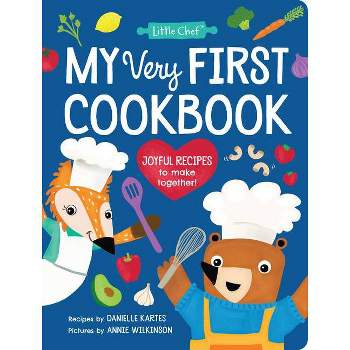 My Very First Cookbook - (Little Chef) by  Danielle Kartes (Hardcover)