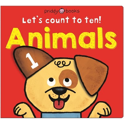 Animals (Let's Count to Ten!) - by  Priddy Books (Board Book)