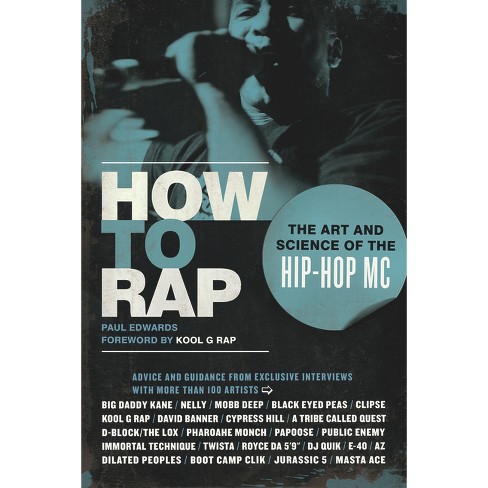 How to Rap - by Paul Edwards & Kool G Rap (Paperback)