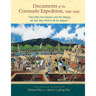 Documents of the Coronado Expedition, 1539-1542 - Annotated by  Richard Flint & Shirley Cushing Flint (Paperback)