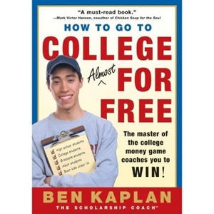 How to Go to College Almost for Free, Updated - (How to Go to College Almost for Free: The Secrets of Winning Scholarship Money) 2nd Edition - 1 of 1