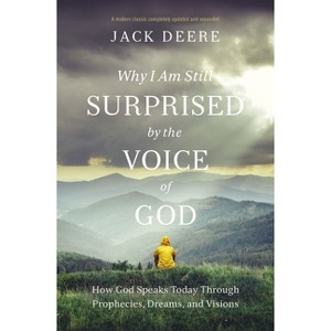 Why I Am Still Surprised by the Voice of God - by  Jack S Deere (Paperback) - 1 of 1