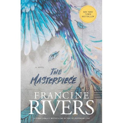 The Masterpiece - by  Francine Rivers (Paperback)