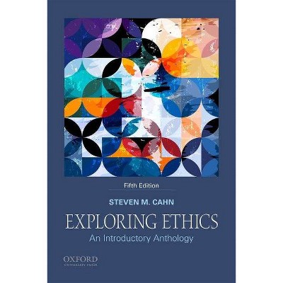 Exploring Ethics - 5th Edition by  Steven M Cahn (Paperback)