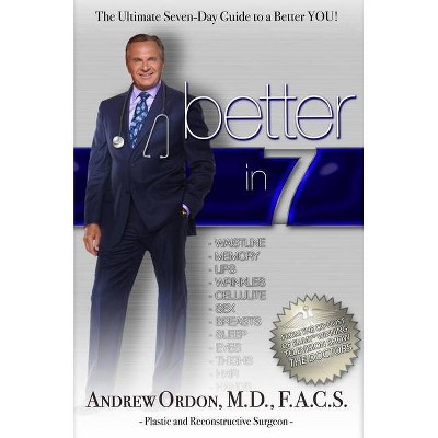 Better in 7 - by  Andrew Ordon (Hardcover)