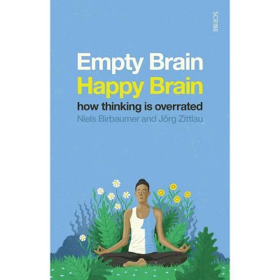 Empty Brain -- Happy Brain - by  Niels Birbaumer & Jörg Zittlau (Paperback)