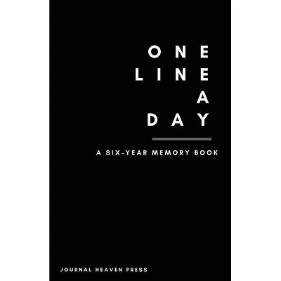 One Line A Day Journal - by  Journal Heaven Press (Paperback)