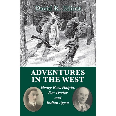 Adventures in the West - by  David R Elliott (Paperback)