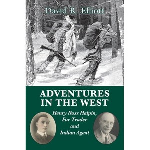 Adventures in the West - by  David R Elliott (Paperback) - 1 of 1