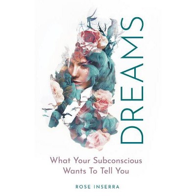 Dreams - by  Rose Inserra (Paperback)