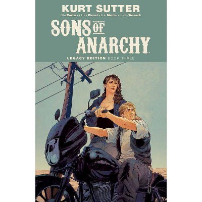 Sons of Anarchy Legacy Edition Book Three - by  Ollie Masters (Paperback)