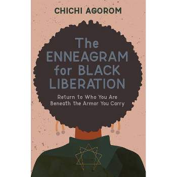 The Enneagram for Black Liberation - by  Chichi Agorom (Hardcover)