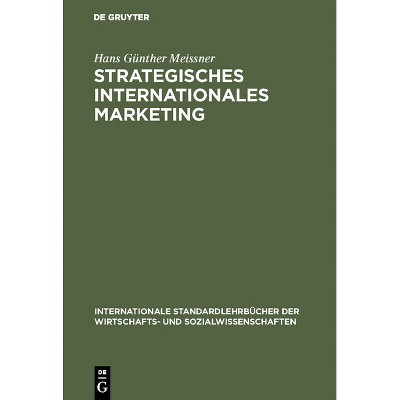 Strategisches Internationales Marketing - (Internationale Standardlehrbücher Der Wirtschafts- Und Sozia) 2nd Edition by  Hans Günther Meissner