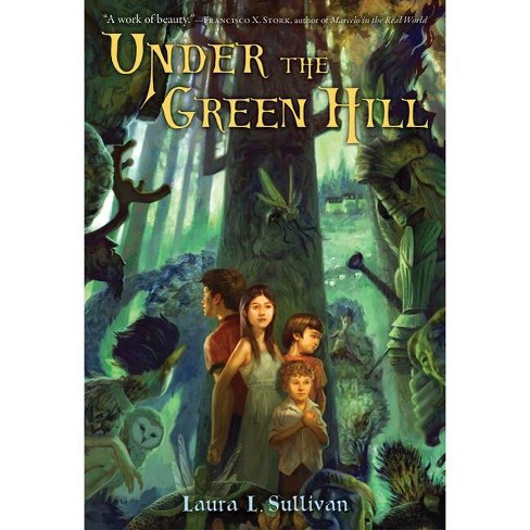 Under the Green Hill - by  Laura L Sullivan (Paperback) - image 1 of 1