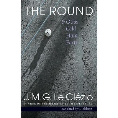 The Round & Other Cold Hard Facts - by J M G Le Clezio