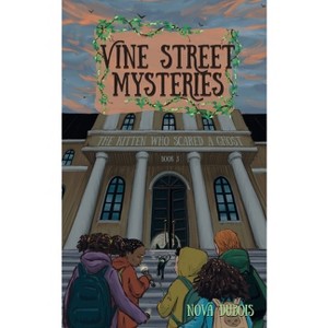 The Kitten Who Scared a Ghost - (Vine Street Mysteries) by  Nova DuBois (Paperback) - 1 of 1
