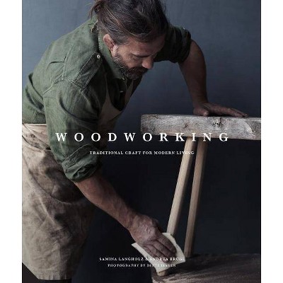 Woodworking - by  Andrea Brugi & Samina Langholz (Hardcover)