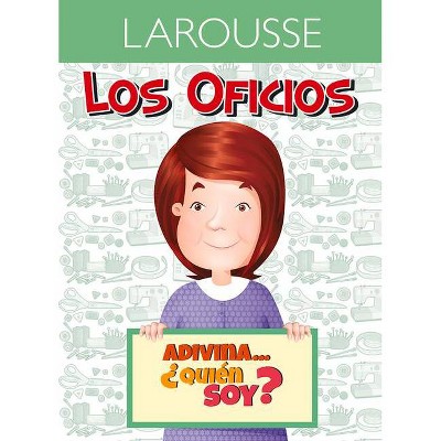 Adivina... ¿Quién Soy? Diseñadora de Modas - (Los Oficios) by  Larousse Ediciones (Paperback)