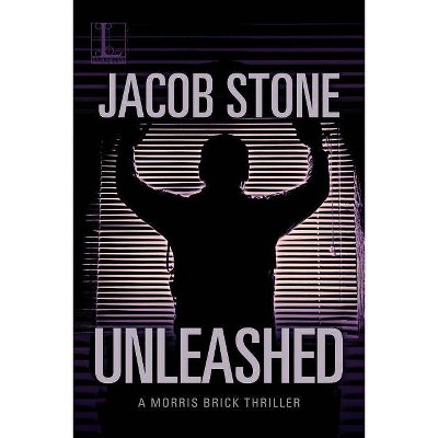 Unleashed - by  Jacob Stone (Paperback)
