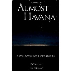 Almost Havana - (Legal) by  F W Belland (Paperback) - 1 of 1