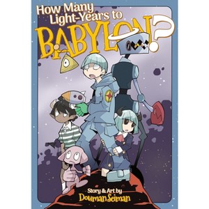 How Many Light-Years to Babylon? - by  Douman Seiman (Paperback) - 1 of 1