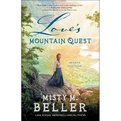 Love's Mountain Quest - (Hearts of Montana) by  Misty M Beller (Paperback)