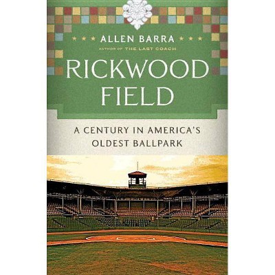 Rickwood Field - by  Allen Barra (Hardcover)