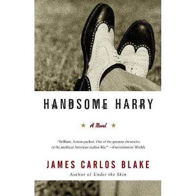 Handsome Harry - by  James Carlos Blake (Paperback)