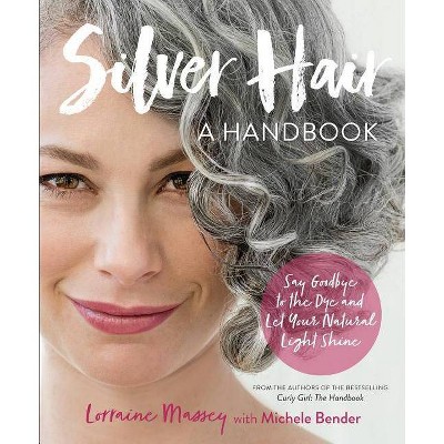 Silver Hair - by  Lorraine Massey & Michele Bender (Paperback)