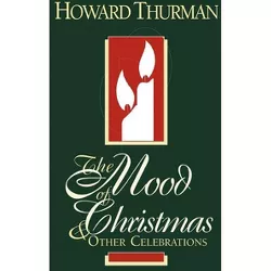 The Mood of Christmas & Other Celebrations - by  Howard Thurman (Paperback)