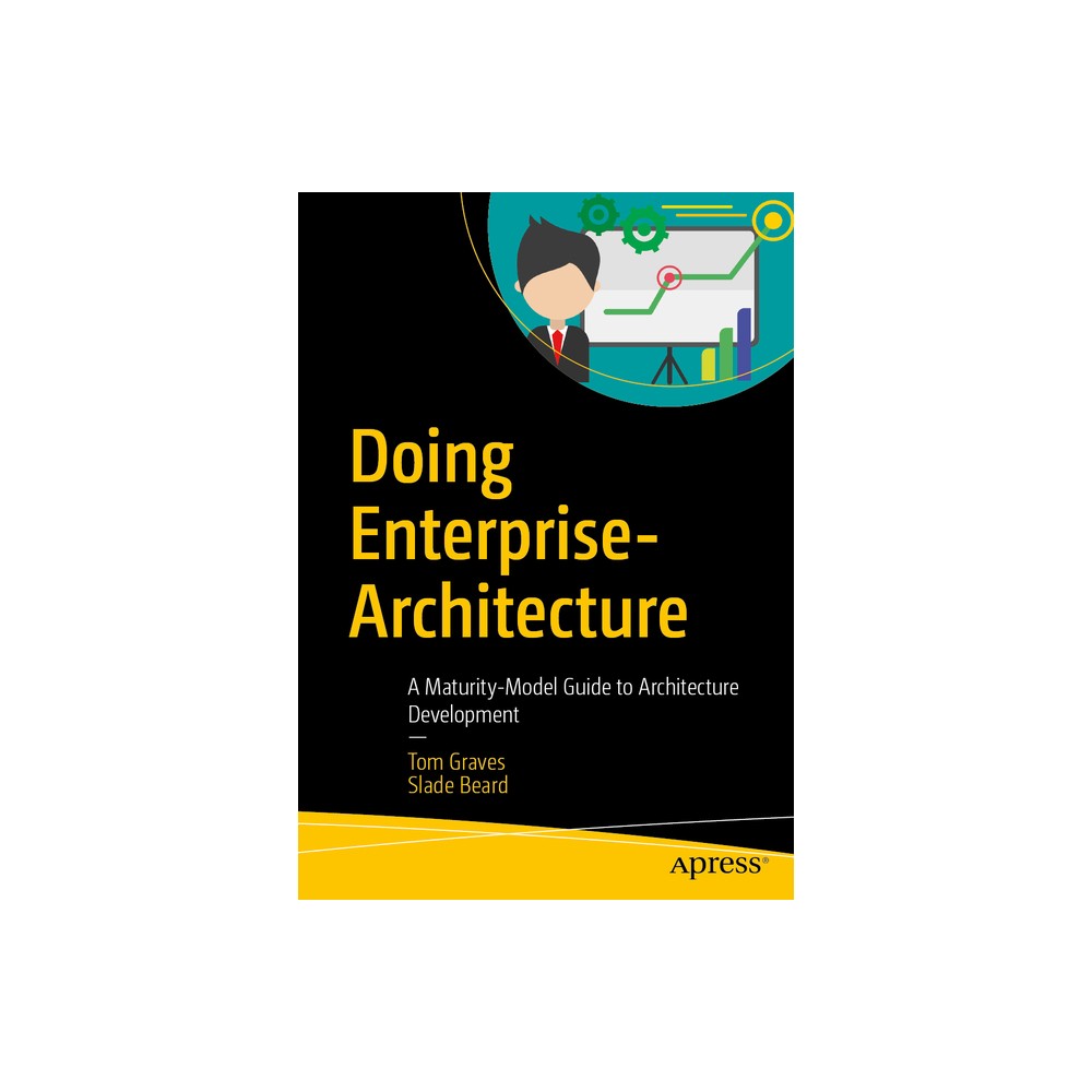 Doing Enterprise-Architecture - by Tom Graves & Slade Beard (Paperback)