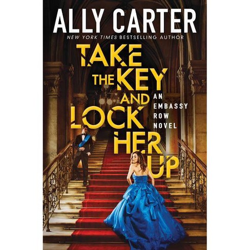 Take The Key And Lock Her Up embassy Row Book 3 By Ally