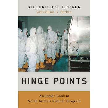 Hinge Points - by  Siegfried S Hecker (Hardcover)